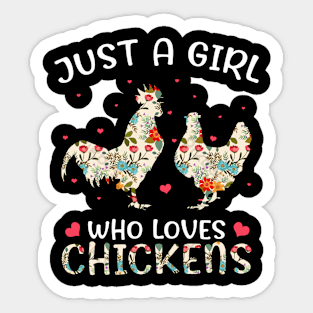 Just a Girl Who Loves Chickens, Cute Chicken Flowers Farm Sticker